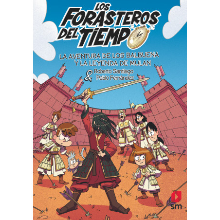 LOS FORASTEROS DEL TIEMPO 19 - LA AVENTURA DE LOS BALBUENA Y LA LEYENDA DE MULÁN